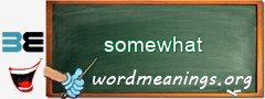 WordMeaning blackboard for somewhat
